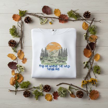 Find Me Where The Wild Things Are Hoodie - Nature Flat Lay