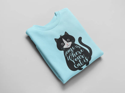 “Home Is Where Your Cat Is” Sweatshirt - Alley Crafters