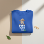 Folded Blue Don't Rush Me Sloth Sweatshirt