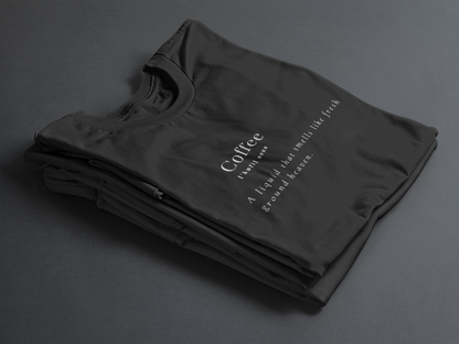 Coffee Lovers T-Shirt | "A Liquid That Smells Like Ground Heaven"