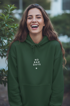 Forest green hooded sweatshirt with kangaroo pocket and 'NO BAD DAYS' chest graphic