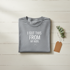 Grey crew-neck T-shirt with "I GOT THIS FROM MY KIDS" text, flat lay