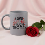 Personalised grey mug with 'Love you much' and name THOMAS