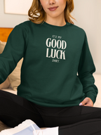 It’s My Good Luck Shirt Sweatshirt | Funny Good Luck Jumper | Positive Quote Gift UK - Alley Crafters