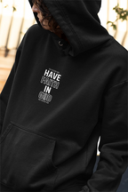 Black unisex hoodie sweatshirt showing 'Have Faith in God' chest print