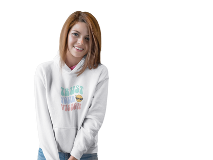 Trust Your Vision Hoodie