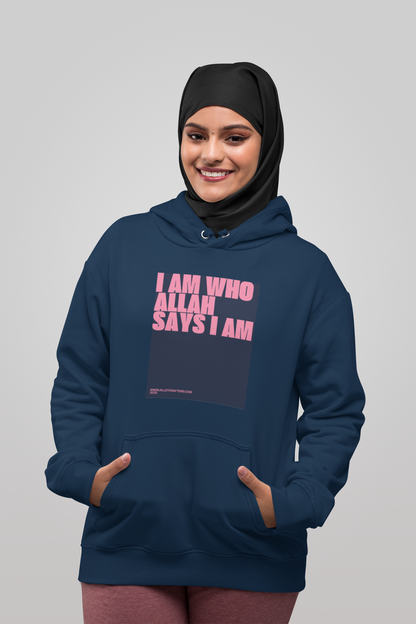 Hooded Sweatshirt - "I Am Who Allah Says I Am." Typography Design
