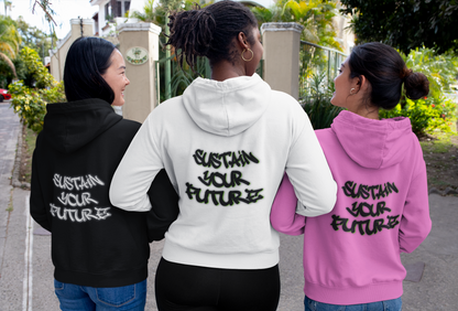 Sustainable Hooded Sweatshirt - Sustain Your Future Design