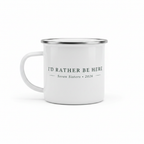 I'd Rather Be Here enamel mug — Charlotte font style