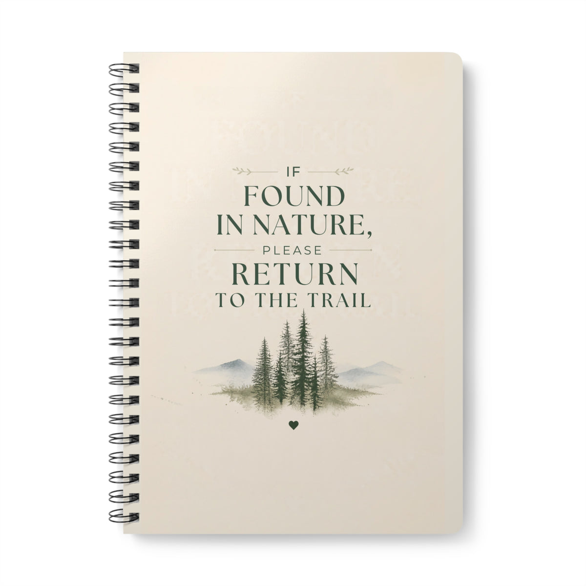 Ivory nature notebook with spiral binding and “If Found in Nature, Please Return to the Trail” cover.