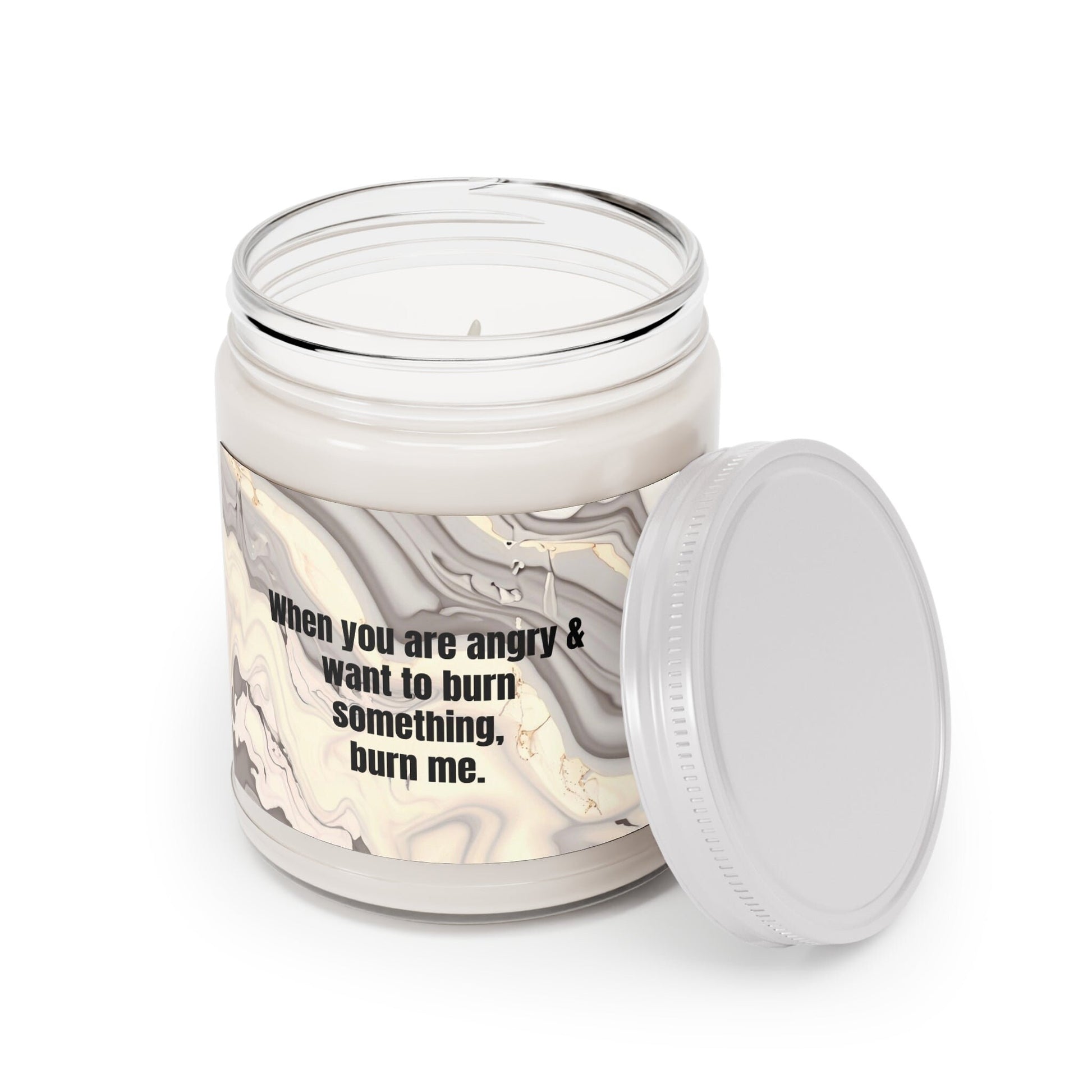 When your angry and want to burn something, burn me. Candle Scented, 9oz