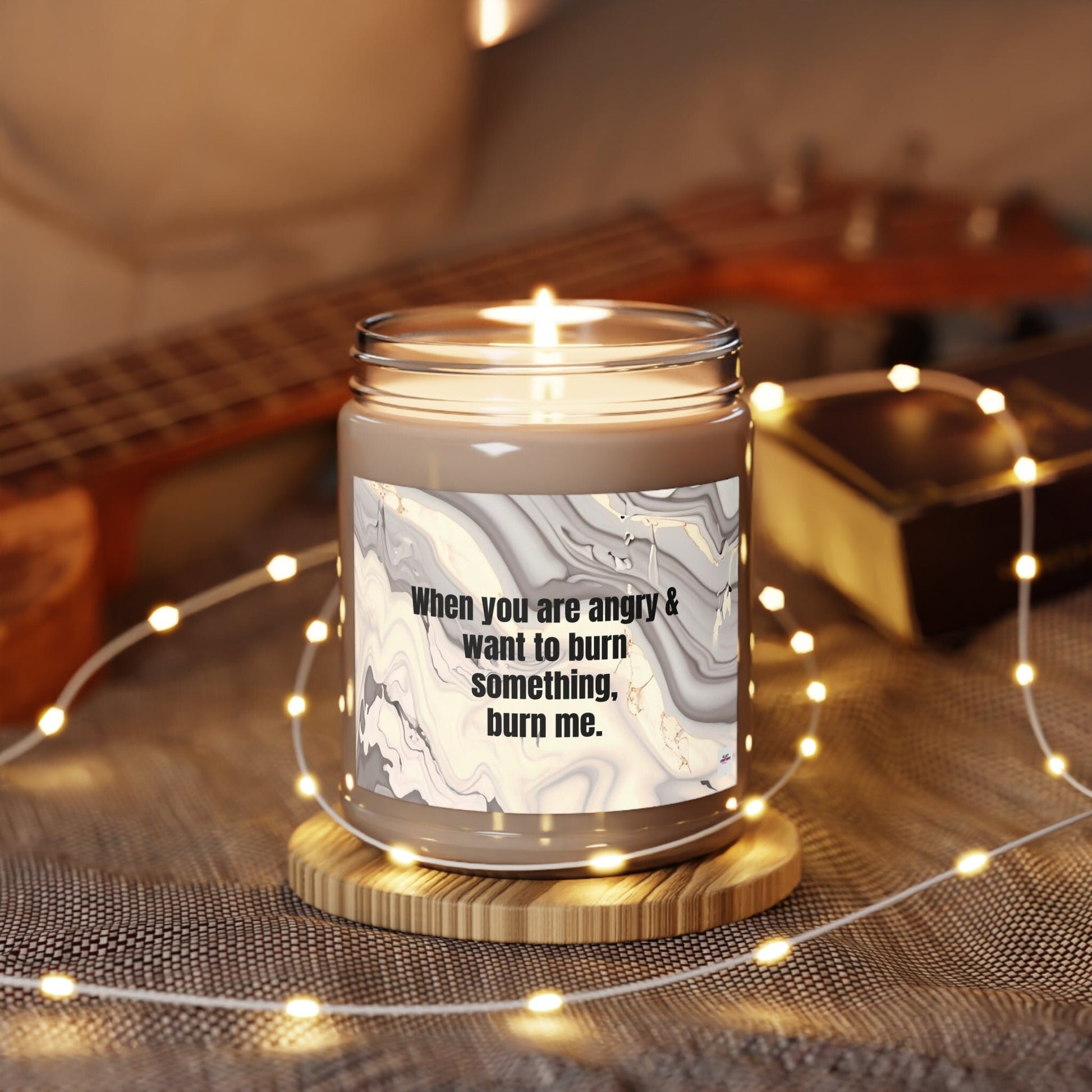 When your angry and want to burn something, burn me. Candle Scented, 9oz