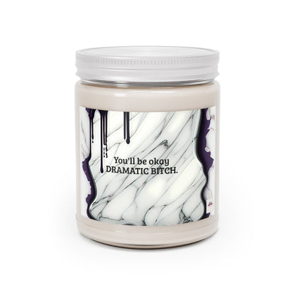 You'll be okay "Dramatic Bitch.'' Scented Candles, 9oz