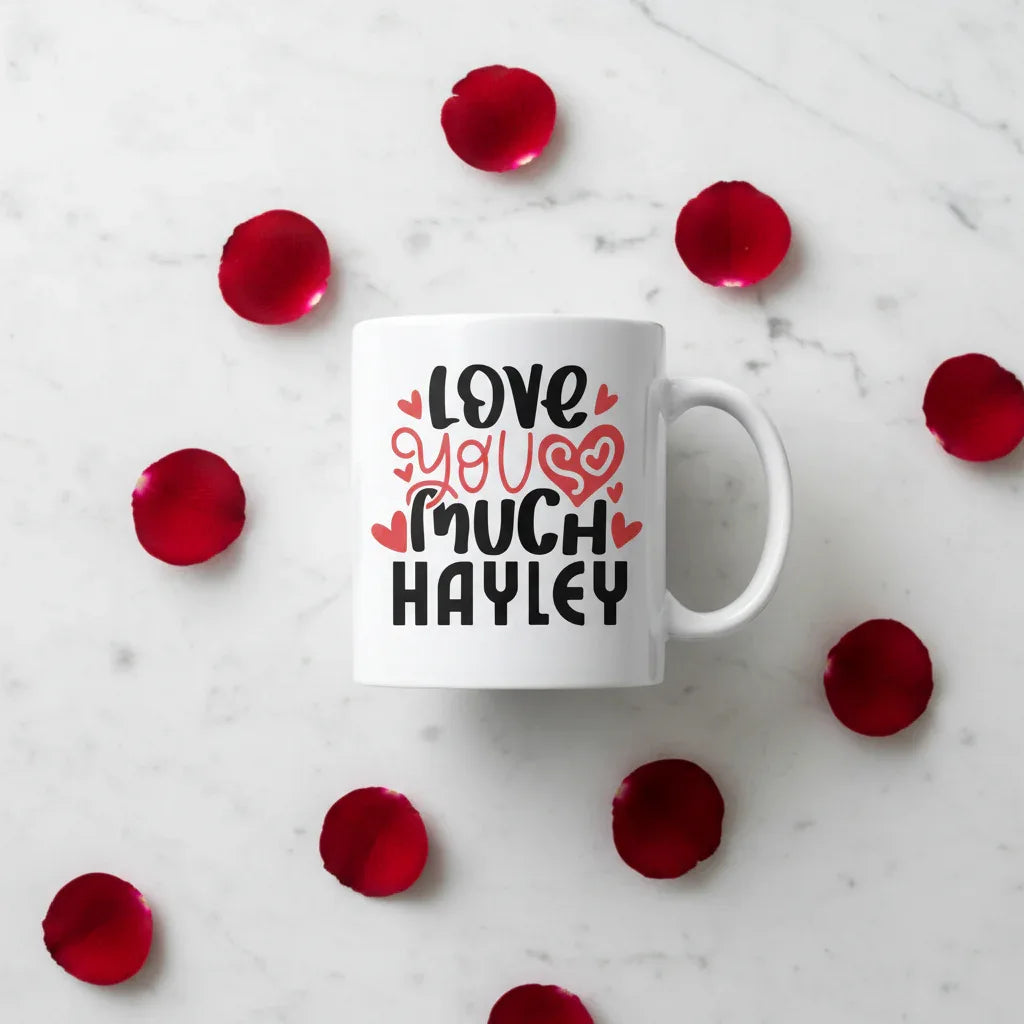 Personalised white mug with 'Love you much' and name HAYLEY