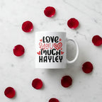Personalised white mug with 'Love you much' and name HAYLEY