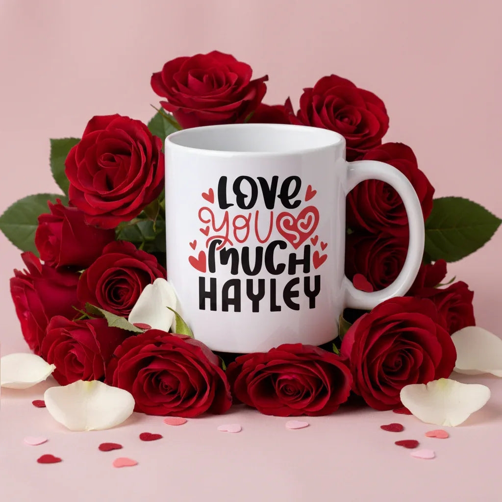 Personalised white mug with 'Love you much' and name HAYLEY, with red roses