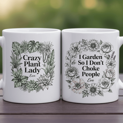 Side-by-side white mugs: left "Crazy Plant Lady" leafy wreath, right floral wreath "I Garden So I Don't Choke People".