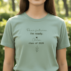Sage green graduation T-shirt with “Dear future, I’m ready” and “class of 2026” print