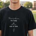 Black graduation T-shirt with “Dear future, I’m ready” and “class of 2026” lettering