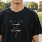 Black graduation T-shirt with “Dear future, I’m ready” and “class of 2026” lettering