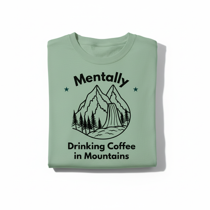 Mentally Drinking Coffee in Mountains - Sage Green