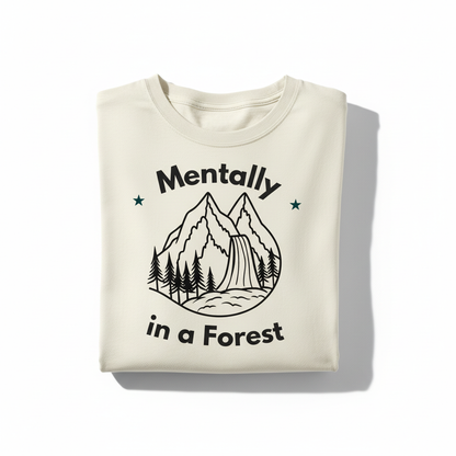 Mentally in a Forest T-shirt