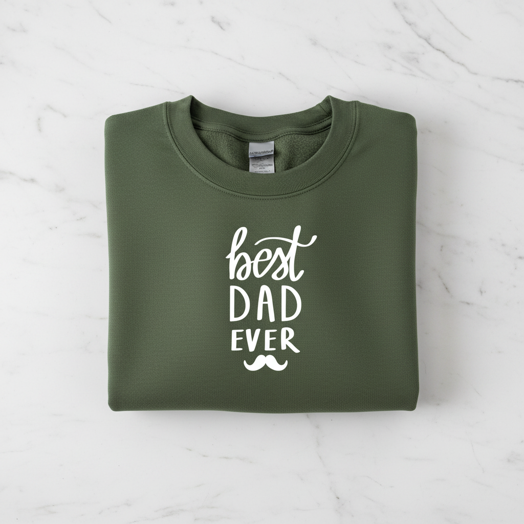 Military green crewneck sweatshirt flat lay with white 'best DAD ever' print