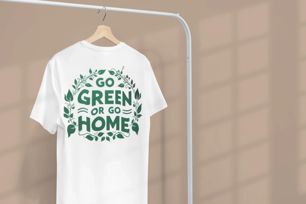 White unisex T-shirt with large back graphic print reading "GO GREEN OR GO HOME"