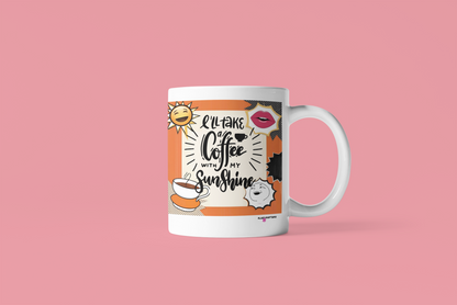 I'll take a coffee with my sunshine - Mug
