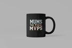 Mums The Real MVPs Mug - Mother’s Day Coffee Cup - Alley Crafters
