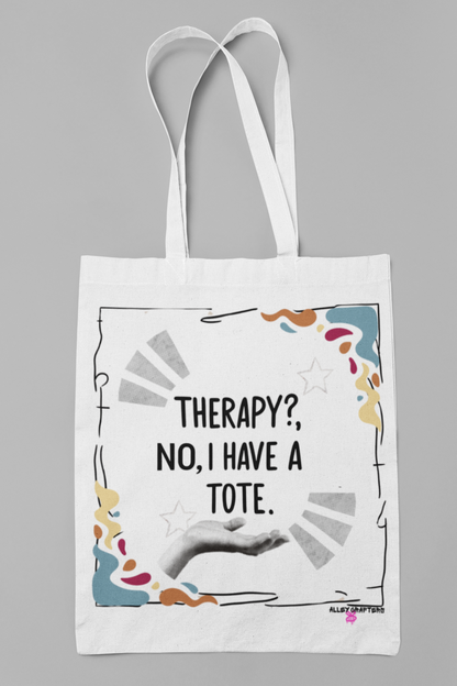 Therapy? No, I have a Tote - Bag