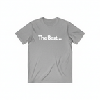 Heather gray unisex T-shirt with large partial text “The Best...”