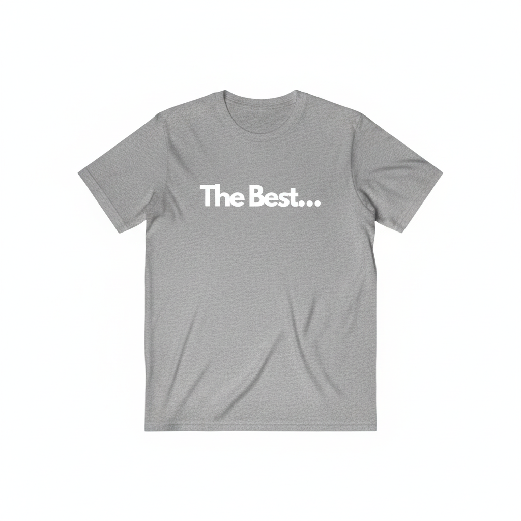 Heather gray unisex T-shirt with large partial text “The Best...”
