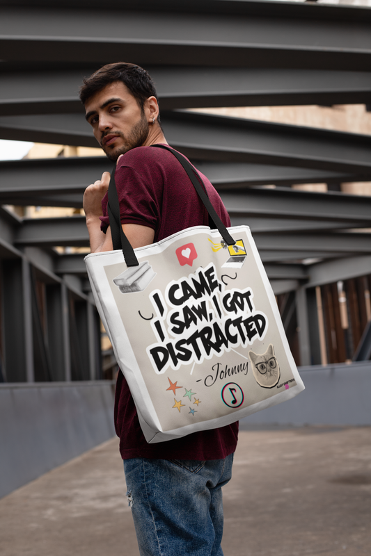 "I Came, I Saw, I Got Distracted" Tote Bag