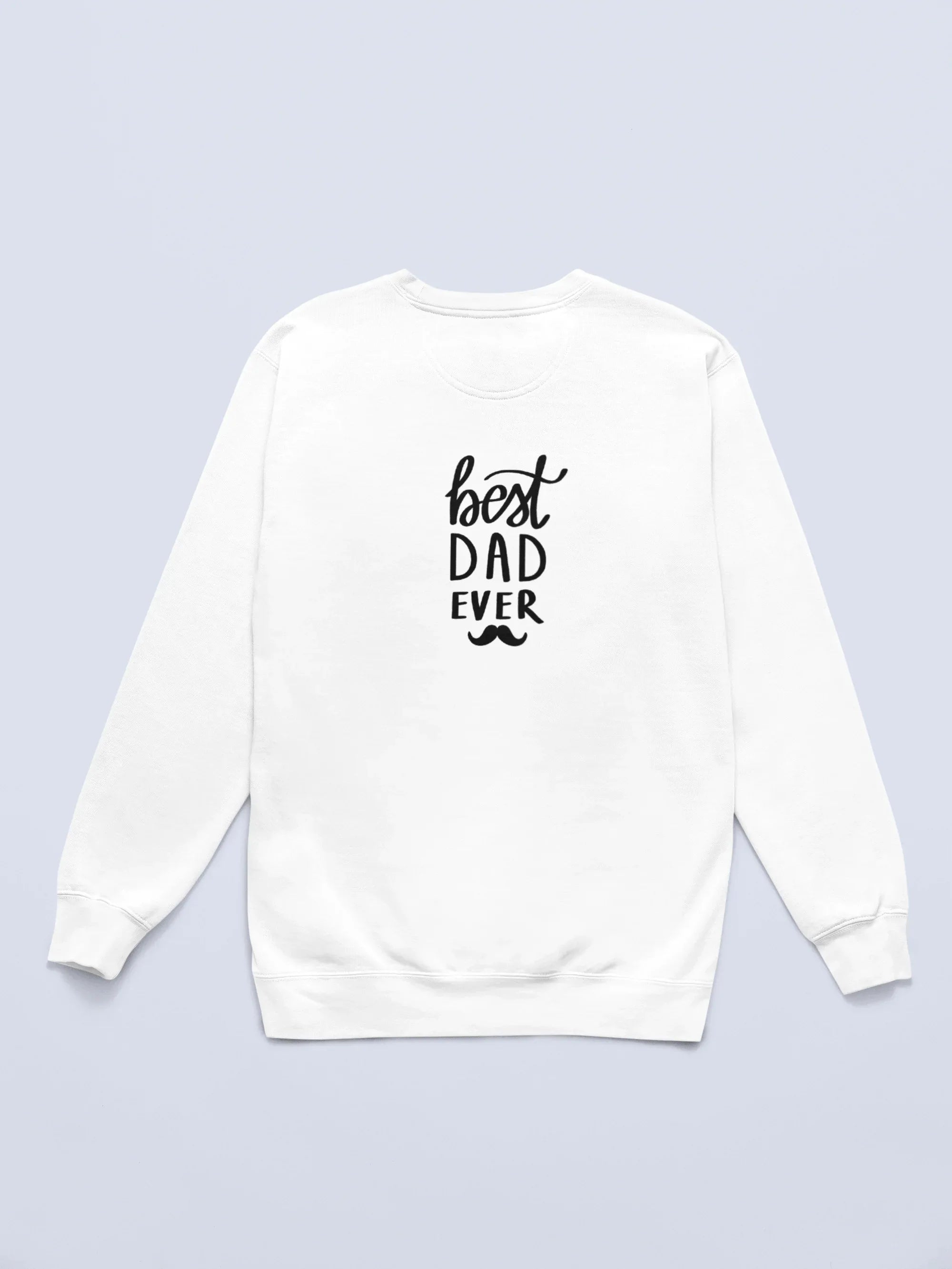 White crewneck sweatshirt with 'best DAD ever' graphic on the chest