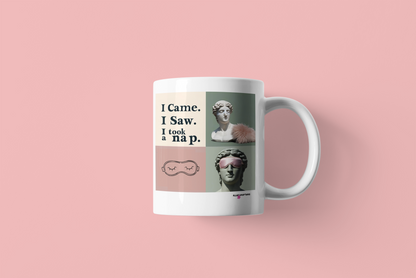 I Came, I Saw, I Took a Nap Mug