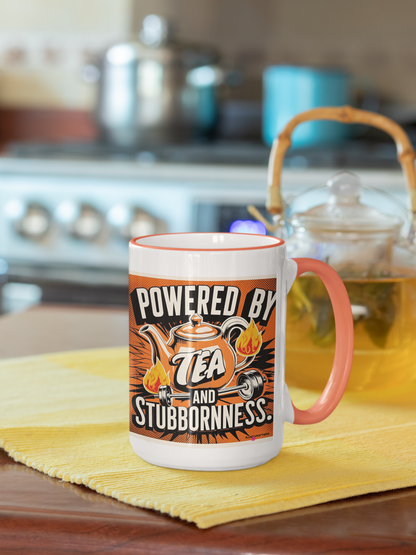 Powered by Tea and Stubbornness Mug