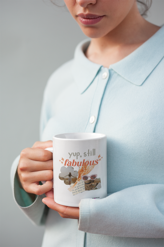 Yup, Still Fabulous Mug