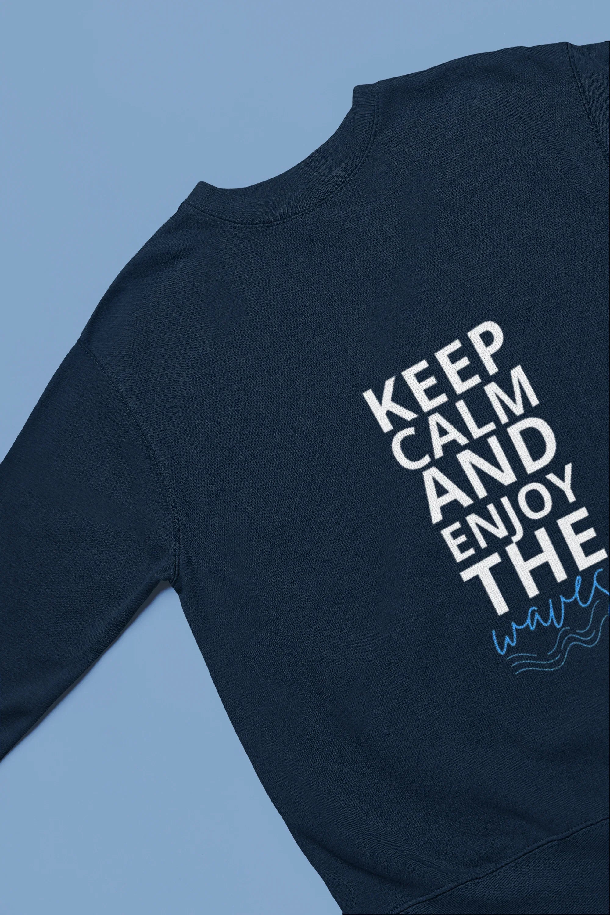 Navy sweatshirt sleeve and front graphic, Keep Calm and Enjoy the waves