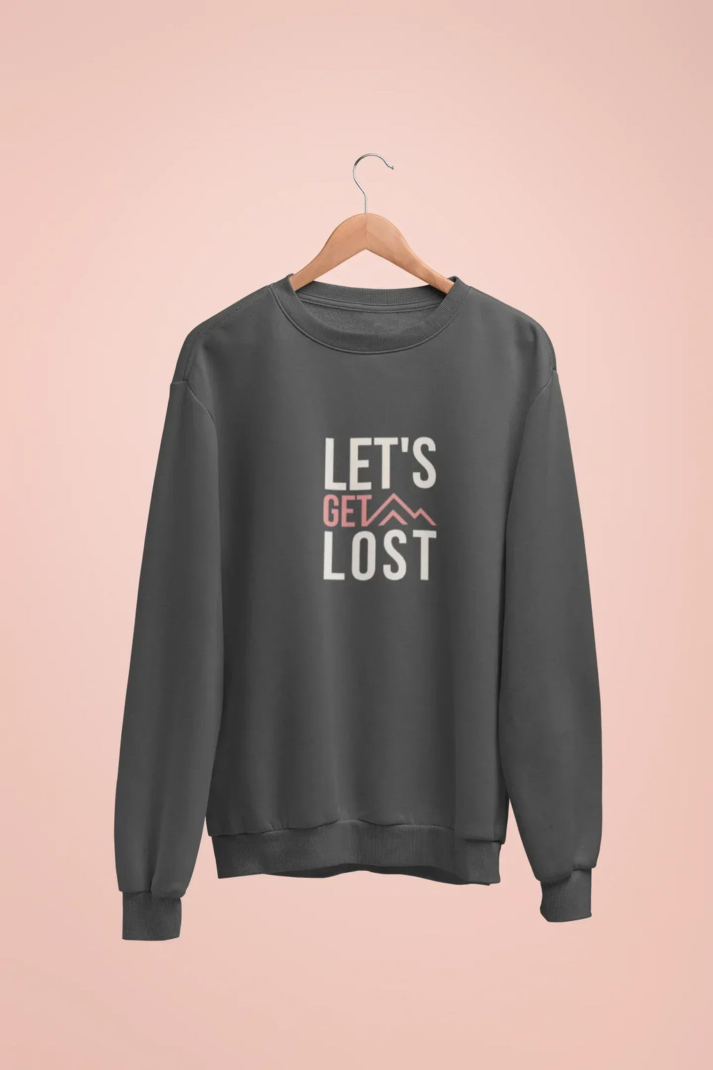 Charcoal crewneck sweatshirt with 'LET'S GET LOST' graphic on front