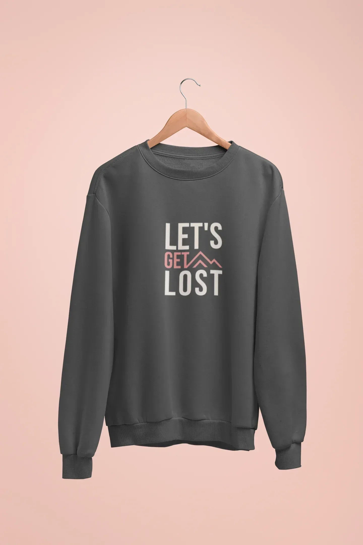Charcoal crewneck sweatshirt with 'LET'S GET LOST' graphic on front