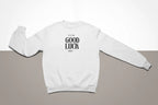 It’s My Good Luck Shirt Sweatshirt | Funny Good Luck Jumper | Positive Quote Gift UK - Alley Crafters
