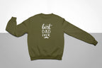 Olive green crewneck sweatshirt with 'best DAD ever' graphic on the chest