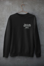 Black crewneck sweatshirt with 'This is my BIRTHDAY shirt' chest print