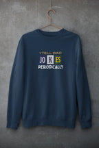 Navy sweatshirt with 'I Tell Dad Jokes Periodically' graphic on chest