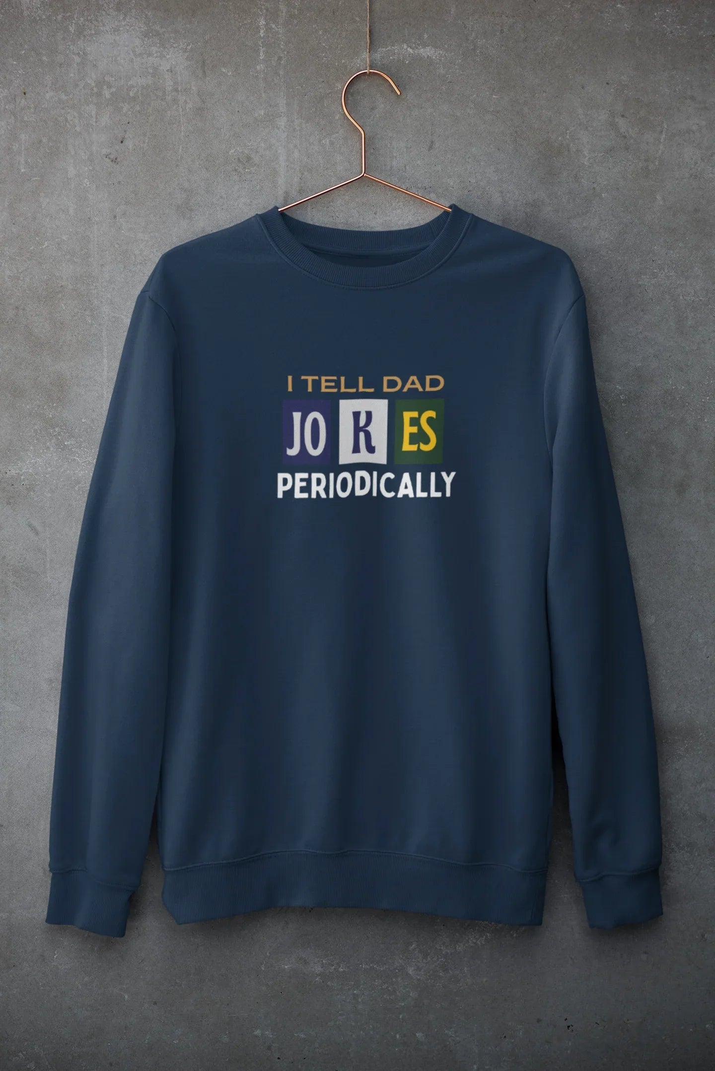 I Tell Dad Jokes Periodically Sweatshirt - Alley Crafters