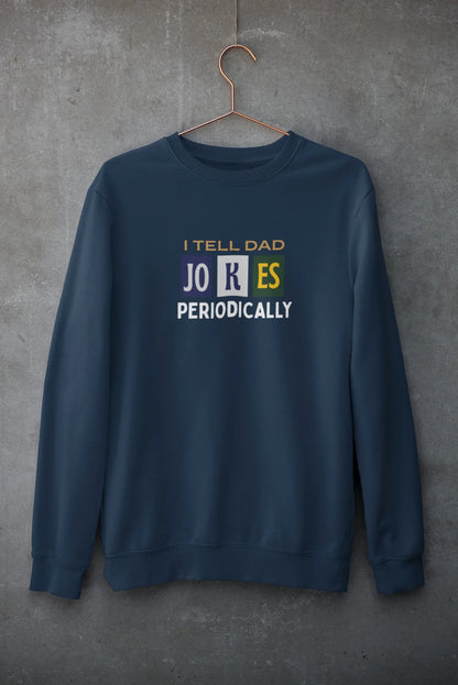 I Tell Dad Jokes Periodically Sweatshirt - Alley Crafters