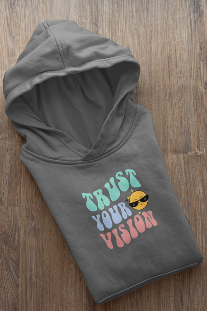 Trust Your Vision Hoodie
