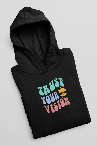 Trust Your Vision Hoodie