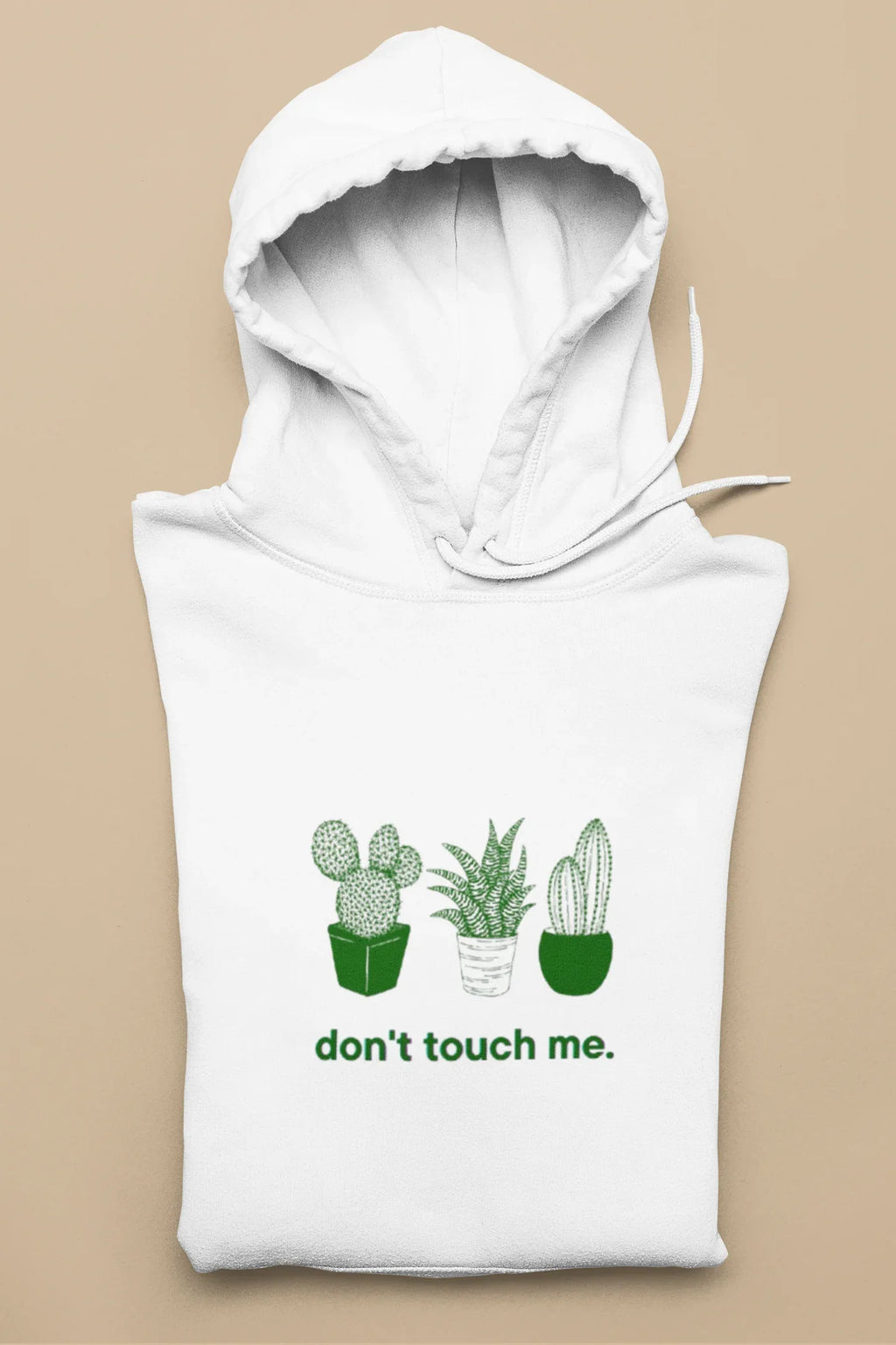 White pullover hoodie with green cactus graphic and "don't touch me." text